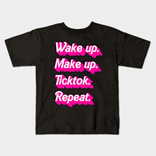 Wakeup. Makeup. Tiktok. Repeat. Kids T-Shirt